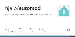 GitHub - hjalp/automod: A modular automated moderation bot for Lemmy.